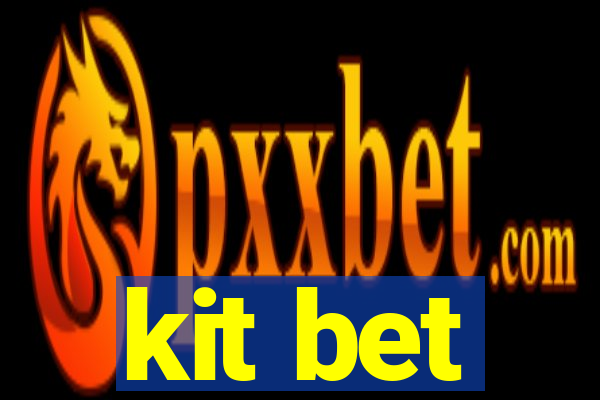 kit bet